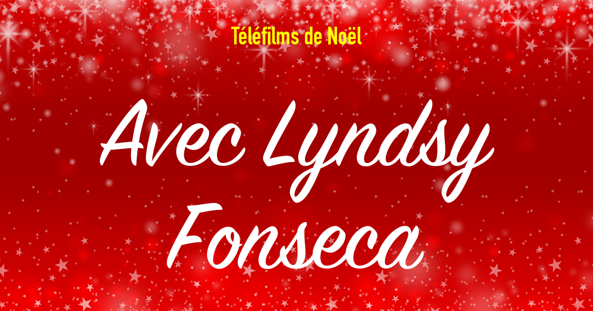Téléfilms de Noël avec Lyndsy Fonseca