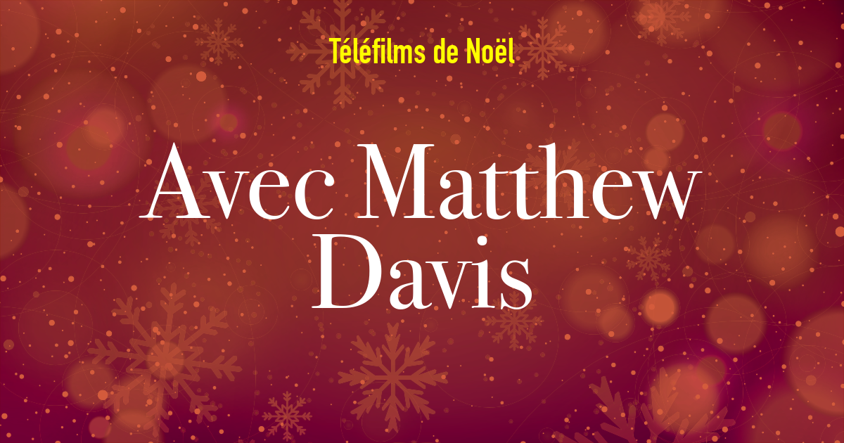 Téléfilms de Noël avec Matthew Davis